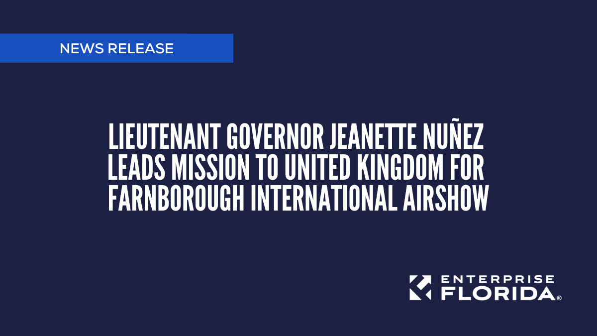 Lieutenant Governor Jeanette Nuñez Leads Mission to United Kingdom for Farnborough